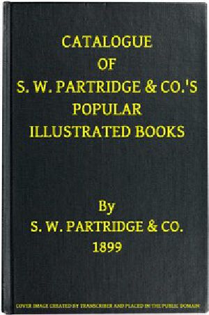 [Gutenberg 49919] • Catalogue of S. W. Partridge & Co.'s Popular Illustrated Books